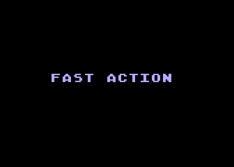 Fast Action
